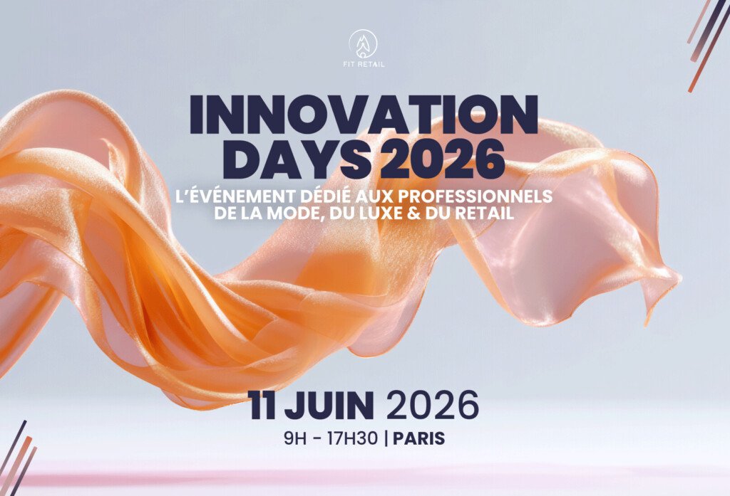 Innovation Days par Fit Retail : une journée pour anticiper les mutations mode, luxe et retail